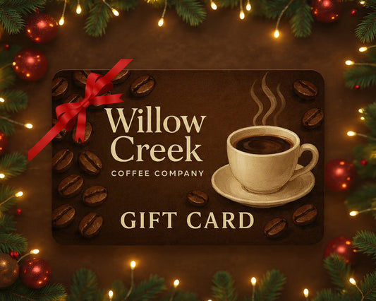 Willow Creek Coffee Company Gift Card